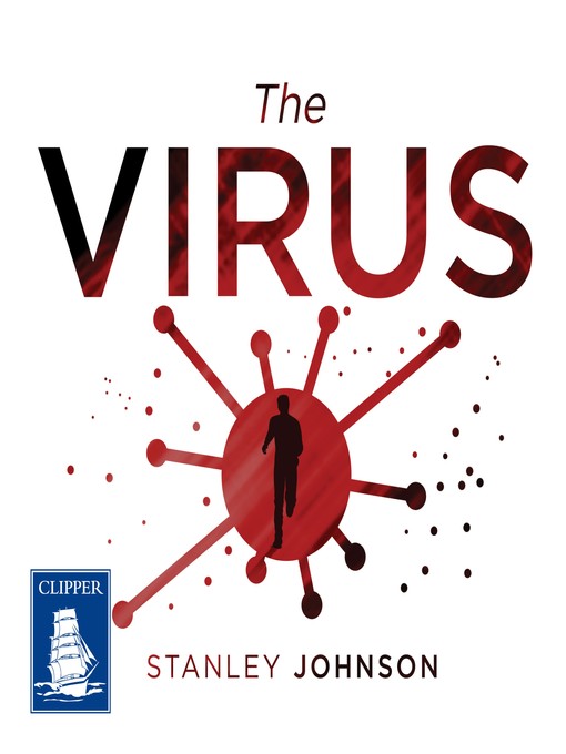 Title details for The Virus by Stanley Johnson - Available